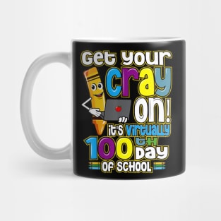 100th Day of School Get Your Cray On Virtual Teacher Kids Mug